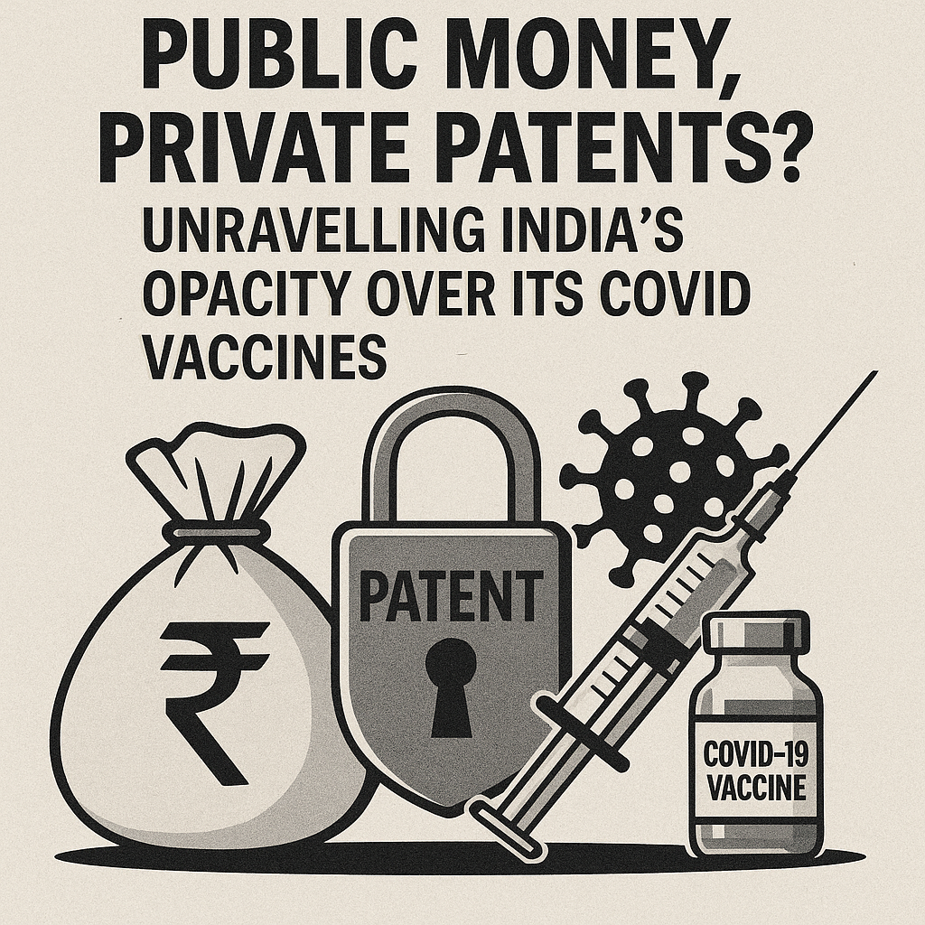 Public Money, Private Patents: What the COVAX in Episode Reveals About India’s IP Governance